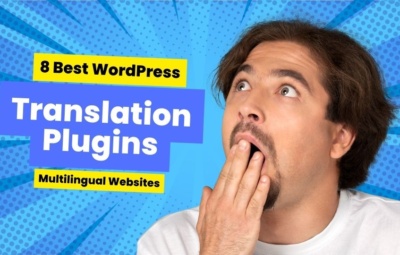 The 8 Best WordPress Translation Plugins for Multilingual Websites