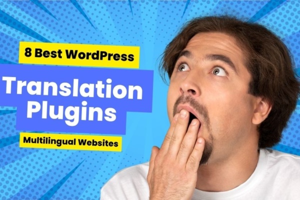 The 8 Best WordPress Translation Plugins for Multilingual Websites